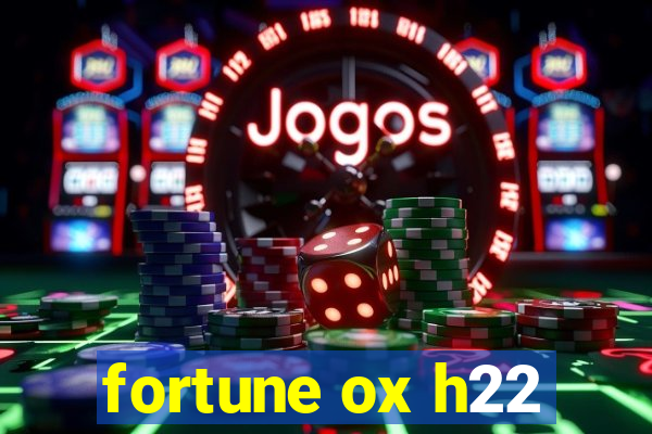 fortune ox h22